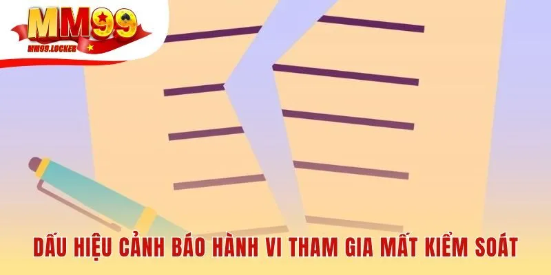 Nhận biết dấu hiệu mất kiểm soát để chơi có trách nhiệm