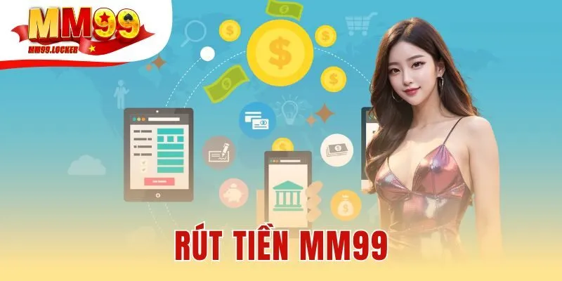 rút tiền MM99