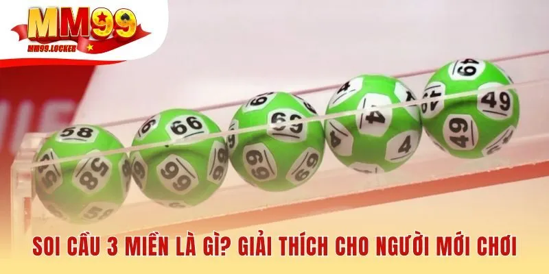Soi cầu 3 miền là phương pháp phân tích thống kê xổ số