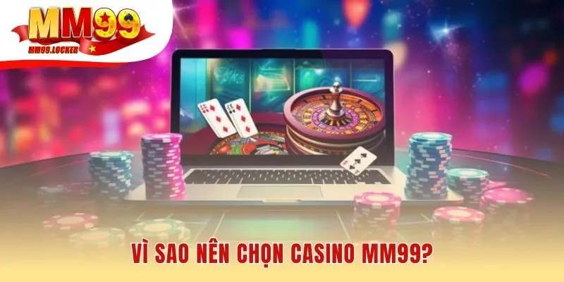 Lựa chọn MM99 đảm bảo uy tín và công bằng